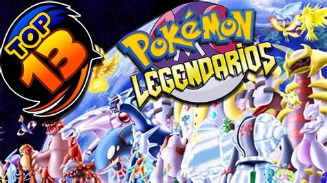 Top 13 Pokemon Legendarios Youtube