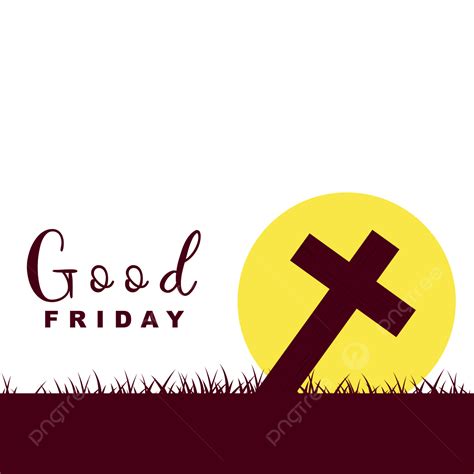 Holy Friday Clipart Vector Holy Sacrifice Good Friday Religion Calvary Jesus Png Image For