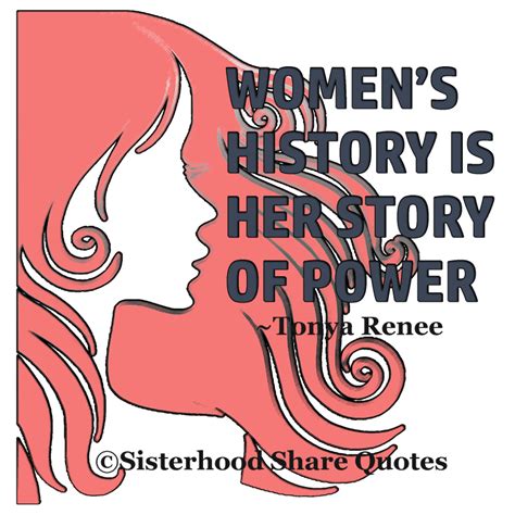 Womens History Sisterhood Share Quotes Power Of Women Sisterhood Sharing Sessions