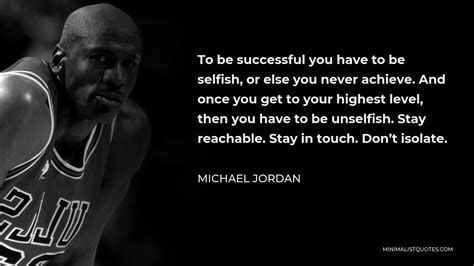 Michael Jordan Quote To Be Successful You Have To Be Selfish Or Else