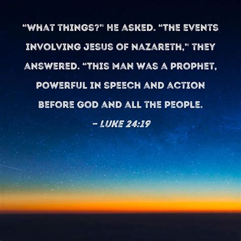 Luke What Things He Asked The Events Involving Jesus Of