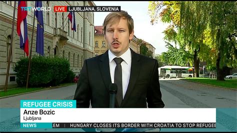 Trt World Anze Bozic Reports From Slovenia On Refugee Crisis Youtube