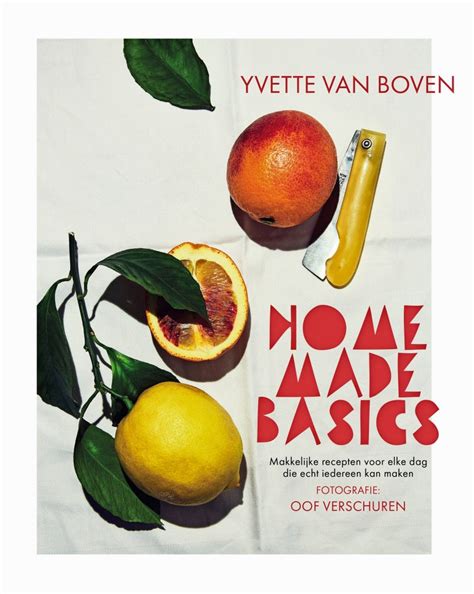 Alles Over Yvettes Nieuwe Kookboek Home Made Basics Deliciousmagazine