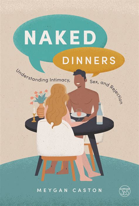 Naked Dinners Understanding Intimacy Sex And Rejection EBook Marriage