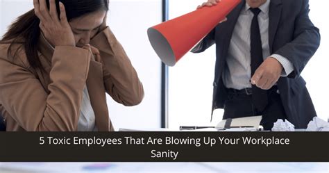 5 Toxic Employees That Are Blowing Up Your Workplace Sanity Pocket Hrms