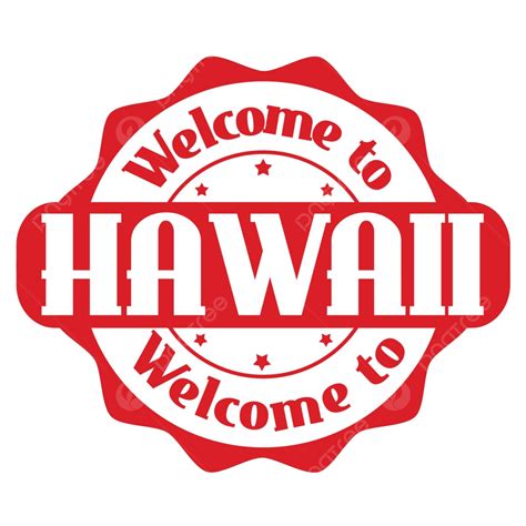 Bienvenido A Hawaii Firmar O Sellarnos Signo De Bienvenida Vector Png