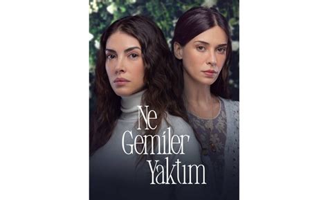 AY YAPIMIN SHOW TVDE EKRANA GELECEK YENİ DİZİSİ NE GEMİLER YAKTIMIN