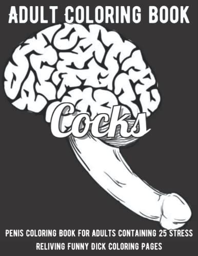 Cocks Coloring Book Penis Coloring Book For Adults Containing 25