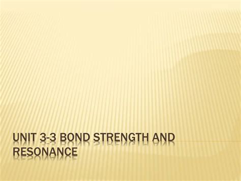 Ppt Unit 3 3 Bond Strength And Resonance Powerpoint Presentation