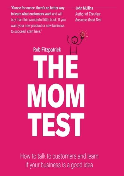 [pdf] download the mom test how to talk to customers and learn if your business is a good idea when