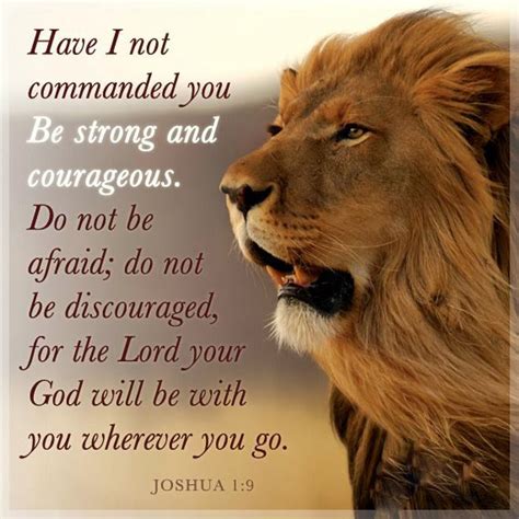 Have I Not Commanded You Be Strong And Courageous Do Not Be Afraid Do