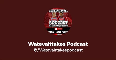 Watevaittakes Podcast Instagram Linktree