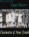 Classmates of Anne Frank - Classmates of Anne Frank (2008) - Film ...
