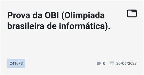 Prova Da Obi Olimpiada Brasileira De Informática · C410f3 · Tabnews