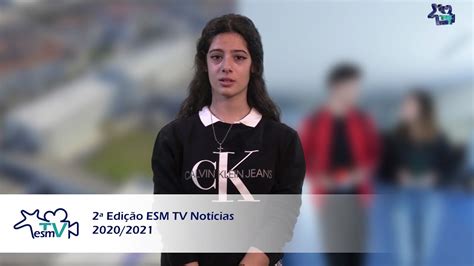 2 ª Edição ESM TV Notícias 2020 2021 Notícias do Agrupamento de