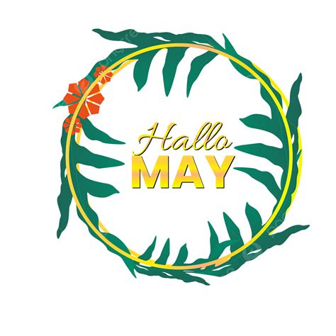 Hello May Frame Leafs Green Leafs May Png And Vector With