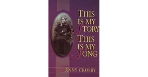 This Is My Story This Is My Song By Fanny J Crosby