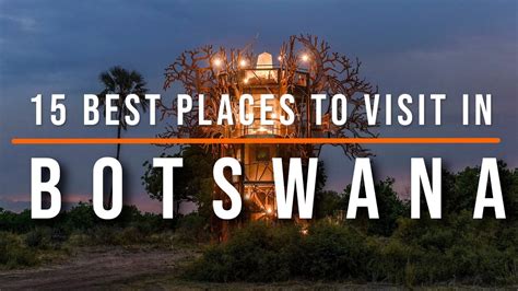 15 Best Places To Visit In Botswana Travel Video Travel Guide Sky