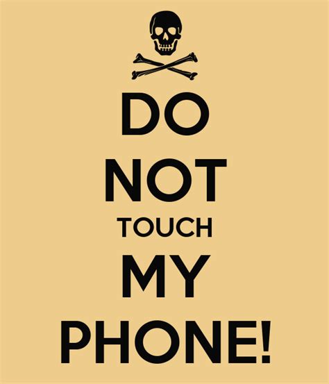 My phone is an s7 edge not rooted. DO NOT TOUCH MY PHONE! - KEEP CALM AND CARRY ON Image ...