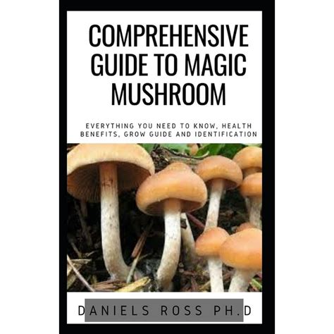 Comprehensive Guide To Magic Mushroom An Informative Easy To Use