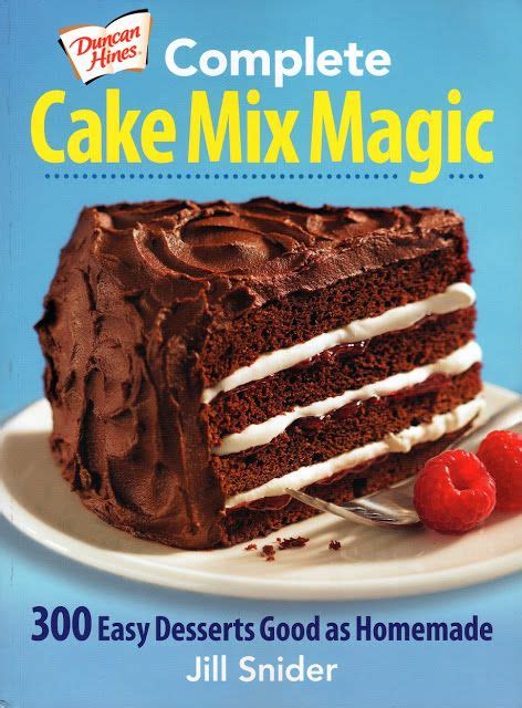 See more ideas about duncan hines recipes, duncan hines, cake mix. Duncan Hines Complete Cake Mix Magic Cookbook Review ~ Quick Tattletails | Baked cakes, pies ...