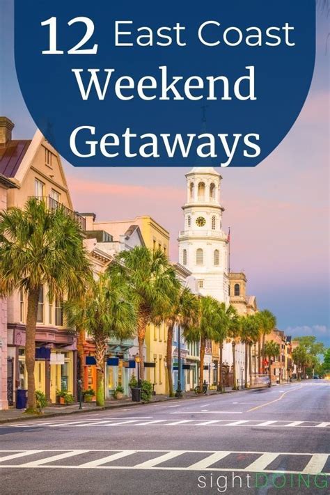 Best East Coast Weekend Getaways For An Unbelievable East Coast Travel Best Vacation