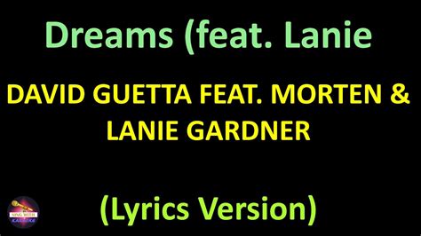 David Guetta Feat Morten Lanie Gardner Dreams Feat Lanie Gardner Lyrics Version Youtube