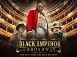 The Black Emperor of Broadway: Trailer 1 - Trailers & Videos - Rotten ...