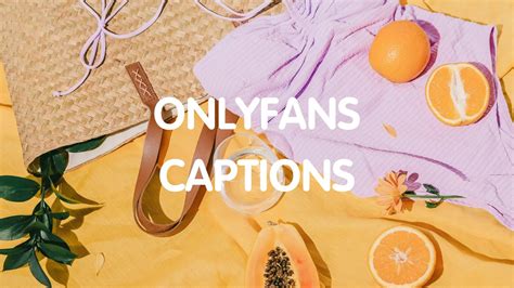 Top 69 Onlyfans Captions Ideas And Caption Generator Free