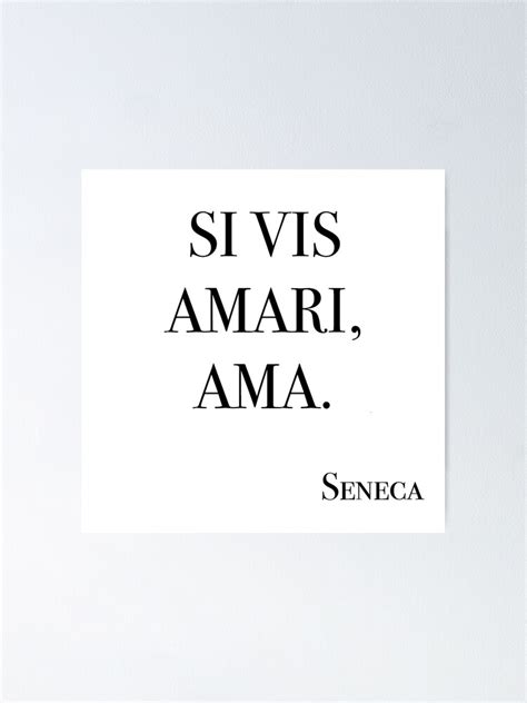 Si Vis Amari Ama If You Want To Be Loved Love Poster By Lessia