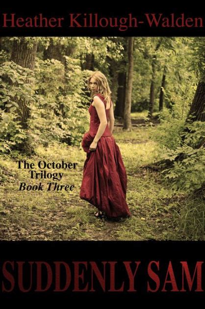 Suddenly Sam The October Trilogy Book Three By Heather Killough Walden Ebook Barnes And Noble®