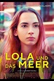 Lola und das Meer (2019) | Film, Trailer, Kritik