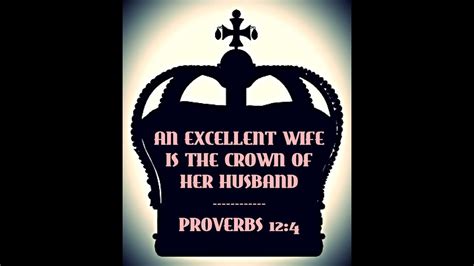 An Excellent Wife Is The Crown Of Her Husband The Rapture And Kingdom