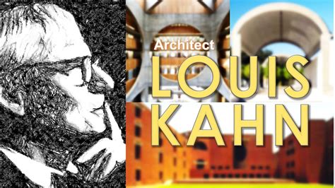 Louis Kahn Famous Architects And Their Works Gate Architecture Study