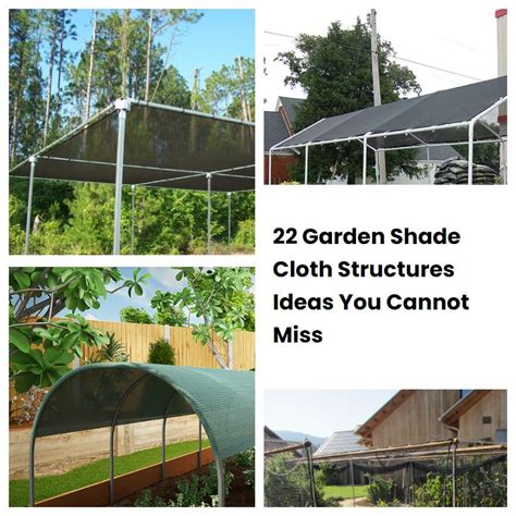 22 Garden Shade Cloth Structures Ideas You Cannot Miss Sharonsable