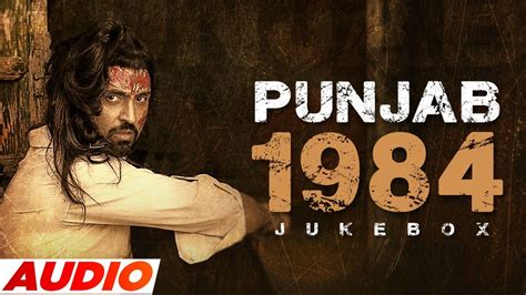 Punjab 1984 Audio Jukebox Diljit Dosanjh Latest Punjabi Songs