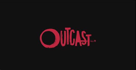 Outcast Is Dark And Gritty And Not For Everyone The Geekiary