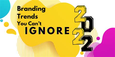 Top 3 Branding Trends You Cant Ignore In 2022 Optimist Brand Design