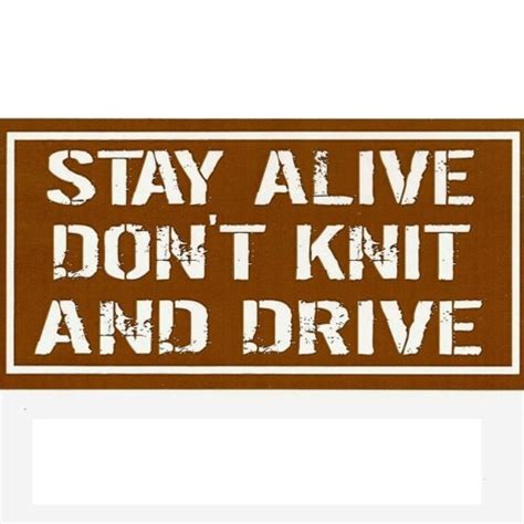Items Similar To Stay Alive Dont Knit And Drive Decal 375 X 725