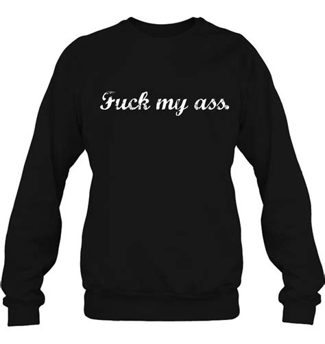 fuck my ass naughty anal horny adult sex t graphic t shirts hoodies svg and png teeherivar