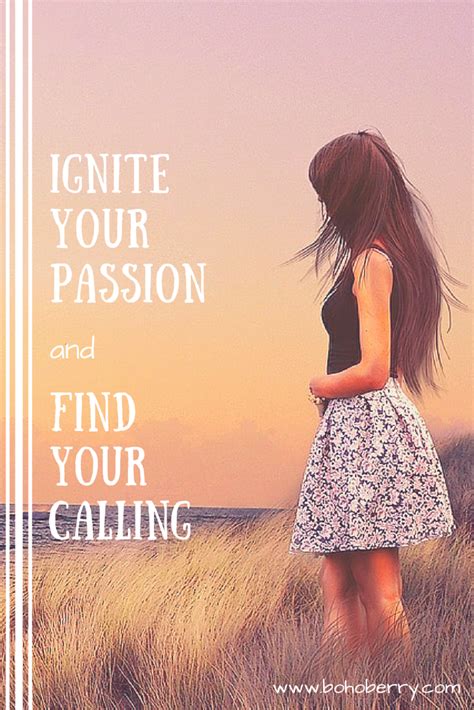How To Ignite Your Passion Find Your Calling Boho Berry Find Your