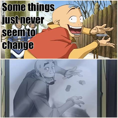 Avatar The Last Airbender Aang Never Seems To Change Xd Avatar Funny