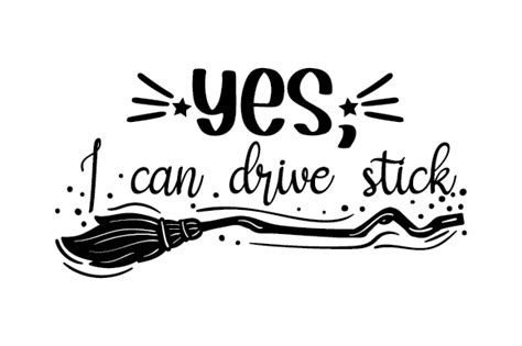 Yes I Can Drive Stick Svg Cut File By Creative Fabrica Crafts