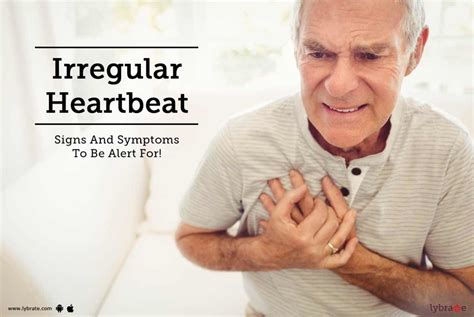 irregular heartbeat signs and symptoms to be alert for by dr avinash vilas wankhede lybrate