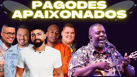 PAGODE 2023 AS MAIS TOCADAS PAGODE APAIXONADO YouTube