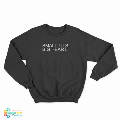 Small Tits Big Heart Sweatshirt For Unisex