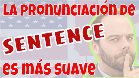 Aprende A Pronunciar Sentence En Inglés En Un Minuto Youtube