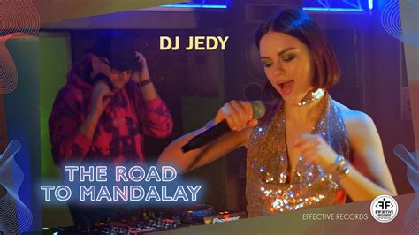 dj jedy the road to mandalay youtube