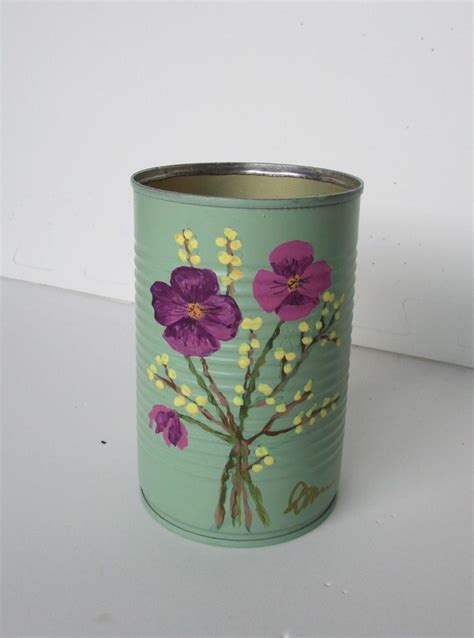 Wait Dont Throw Out That Tin Can Tin Can Flowers Painted Tin Cans