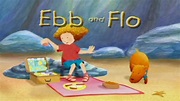 Ebb & Flo | | Screenings | C21Media